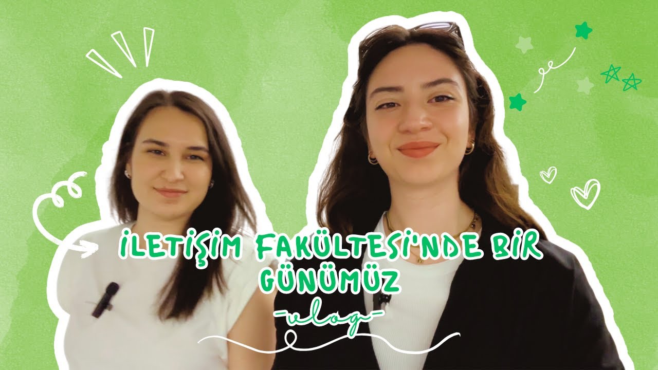 VLOG | İletişim Fakültesi’nde bir günümüz