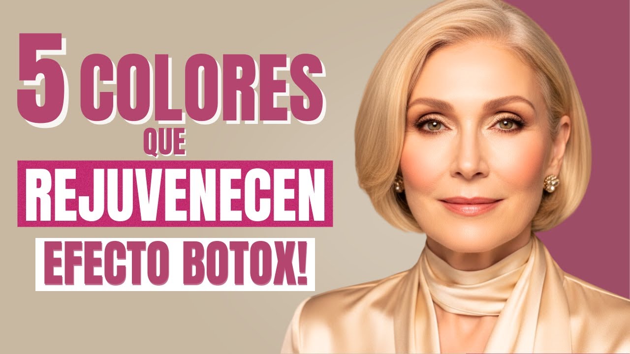 5 COLORES que Te REJUVENECEN 10 AÑOS Después de los 60