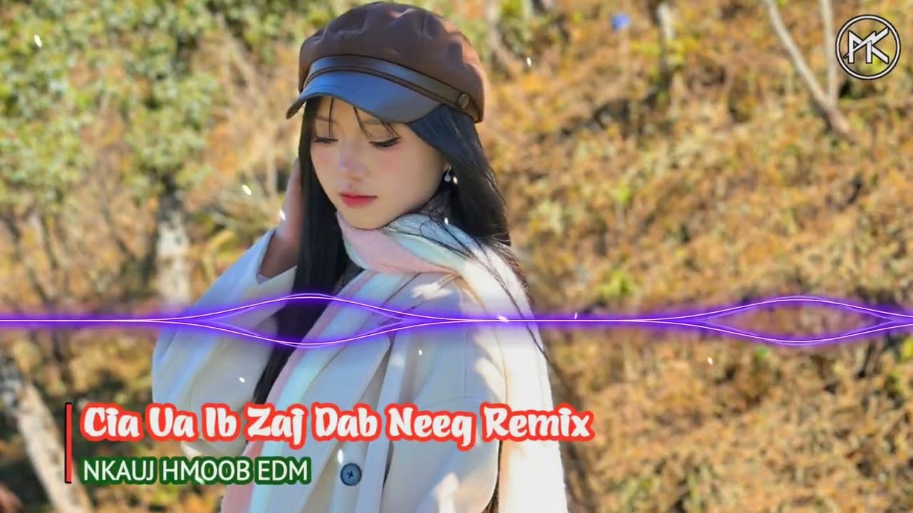 Cia Ua Ib Zaj Dab Neeg Remix - Paj Zaub Thoj Ft Meej Vaj | Nkauj Hmoob EDM
