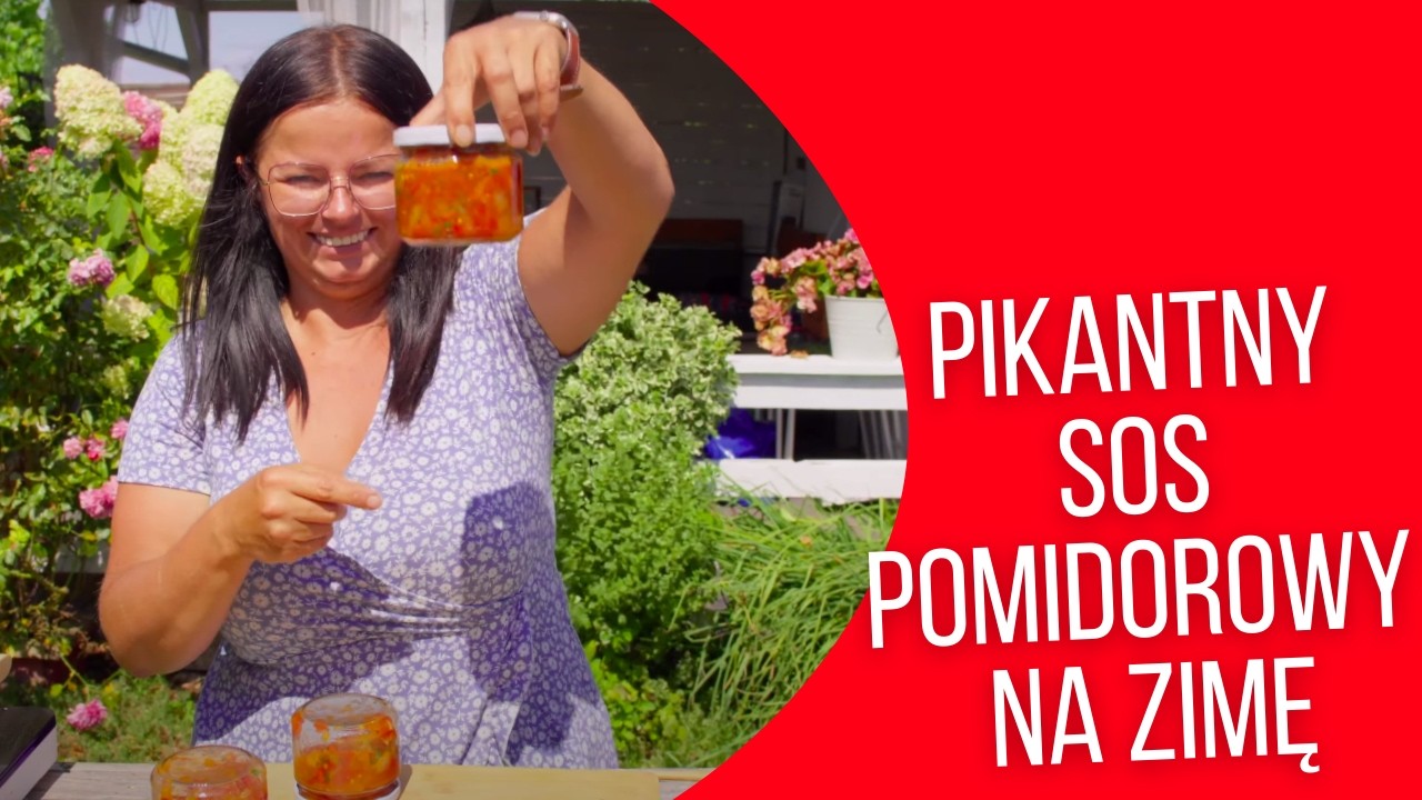 PIKANTNY SOS POMIDOROWY NA ZIMĘ. PRZETWORY Z POMIDORÓW