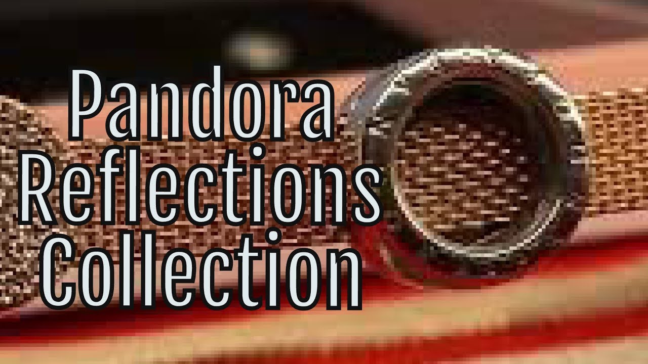 Pandora Reflections Collection