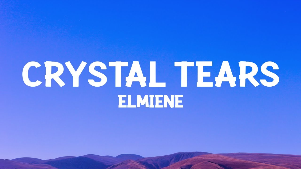 Elmiene - Crystal Tears (Lyrics)