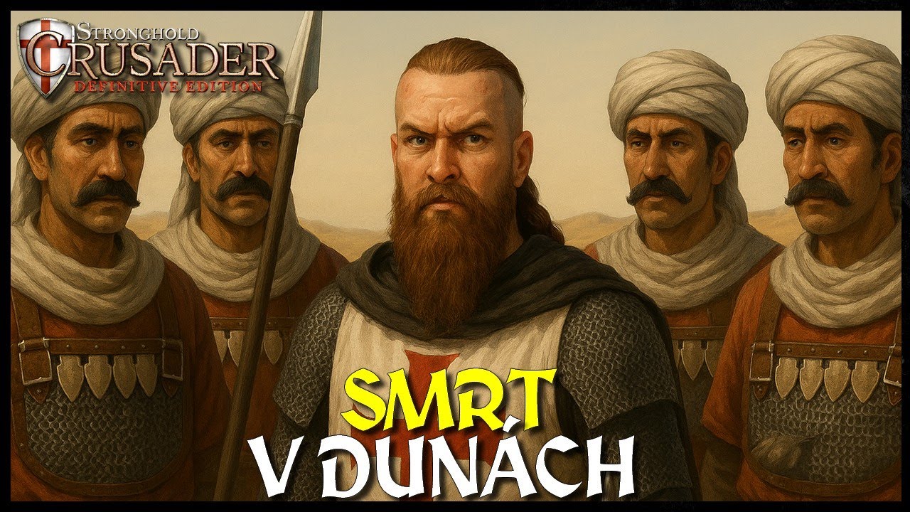 SMRT V DUNÁCH | Stronghold Crusader: Definitive Edition #24 (CZ DAB)