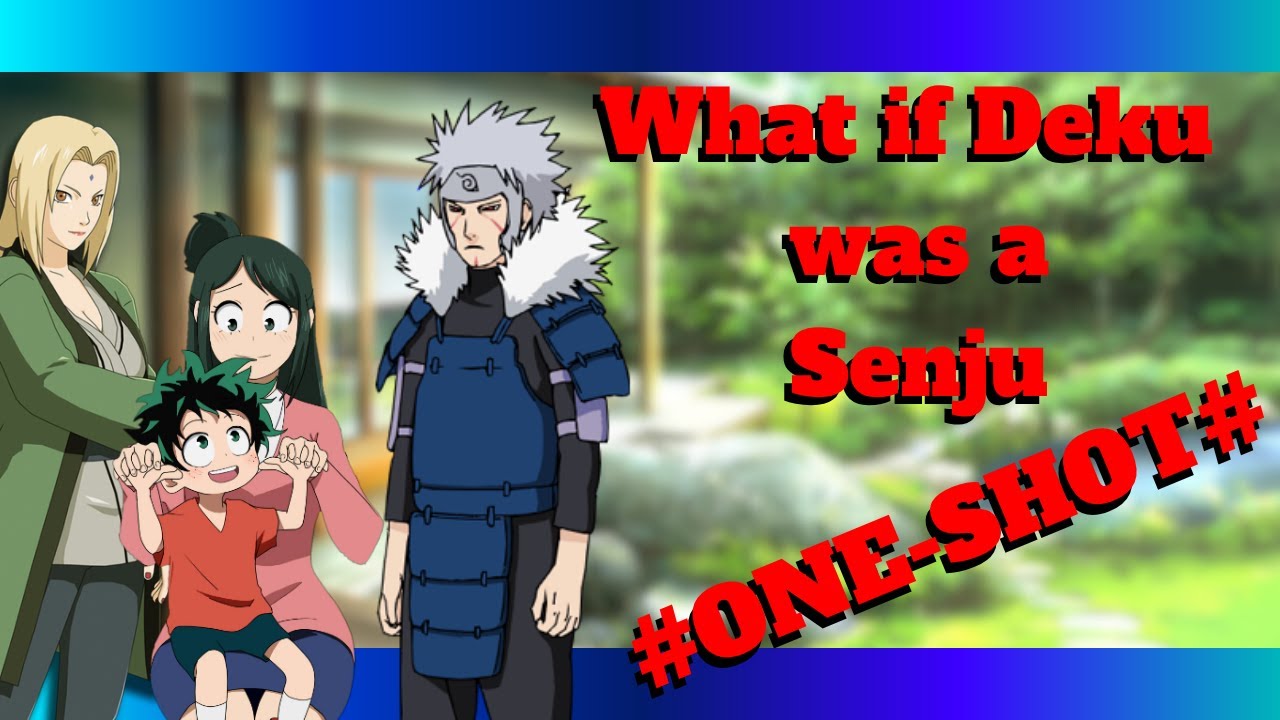 What  if Deku was a Senju #ONESHOT#