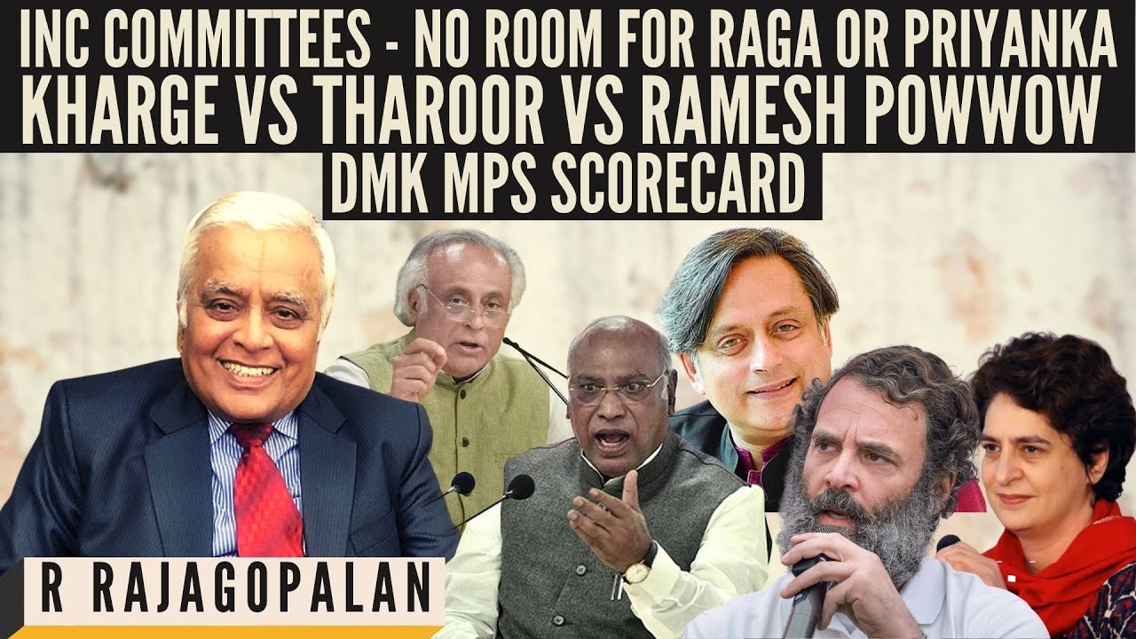 R Rajagopalan I INC Committees - No room for RaGa or Priyanka I Kharge vs Tharoor vs Ramesh