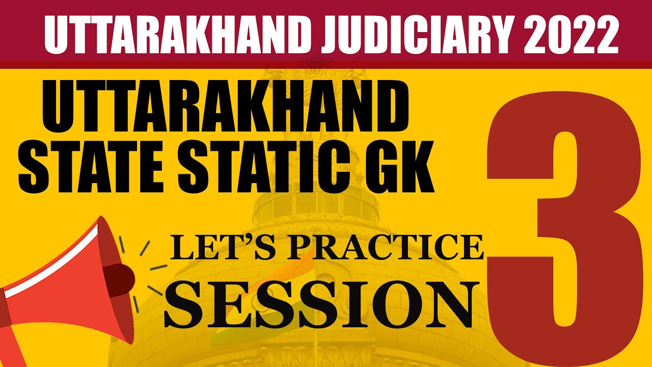 Uttarakhand Judiciary Exam Static GK  (Practice Session 3 ) Judge Exam 2022