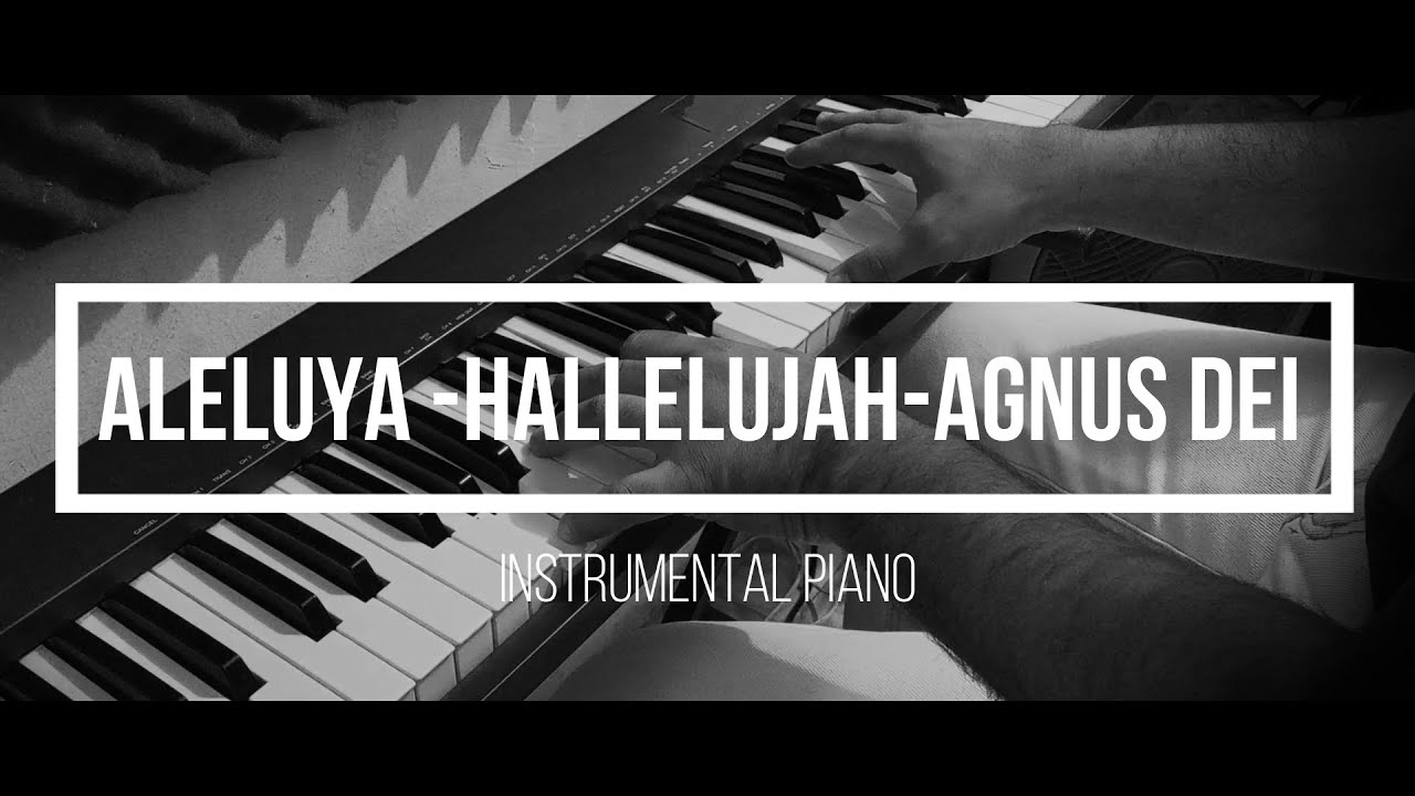 Aleluya - Hallelujah - Agnus Dei - Worship - Adoracion Instrumental piano