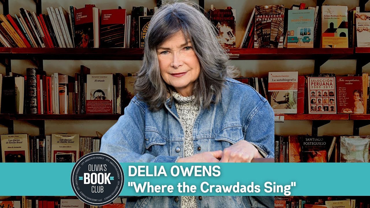 Olivia's Book Club: Delia Owens, &ldquo;Where the Crawdads Sing&rdquo;