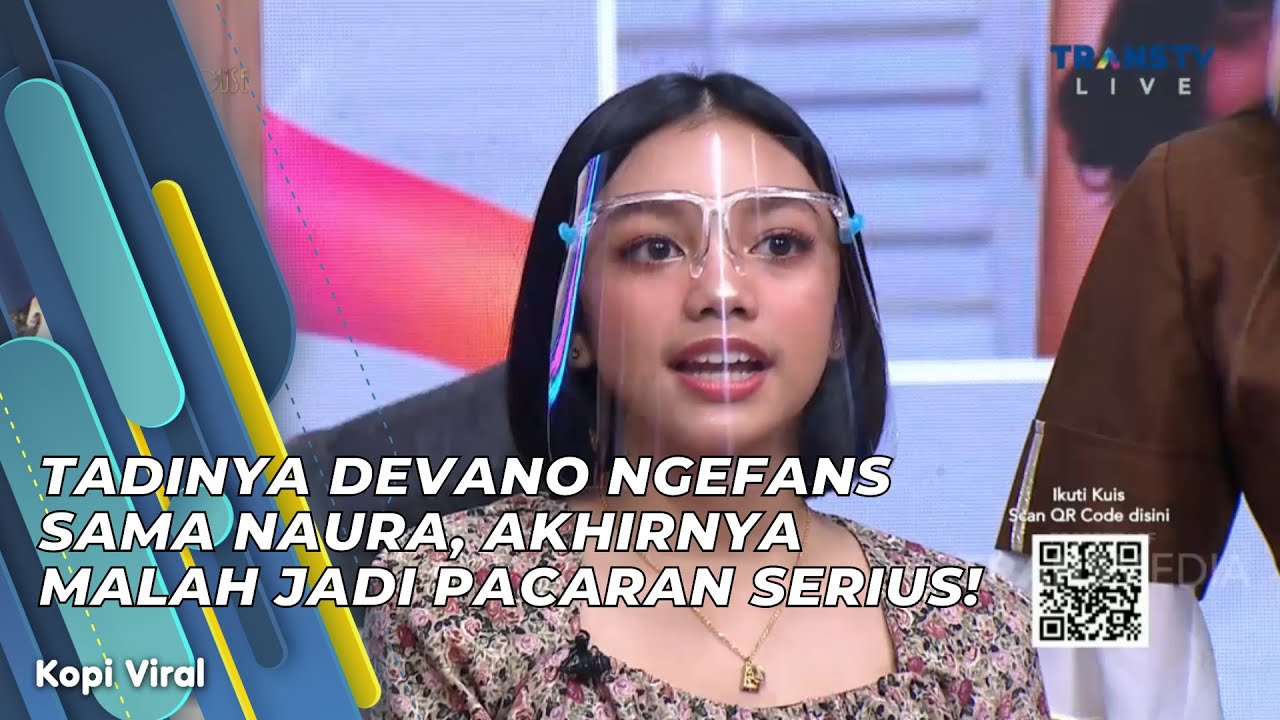 TADINYA DEVANO NGEFANS SAMA NAURA, AKHIRNYA MALAH JADI PACARAN SERIUS! | KOPI VIRAL (22/3/21) P2