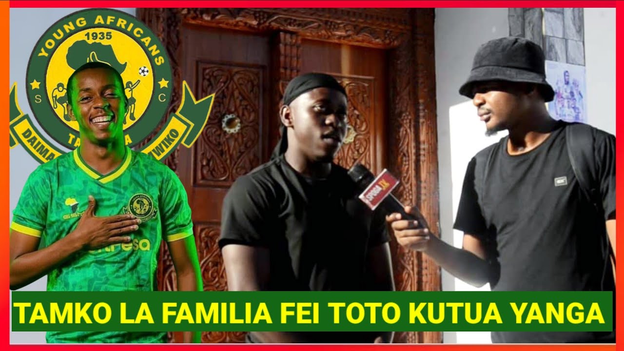 FAMILIA YA FEISAL SALUM WATOA TAMKO RASMI LA  FEI TOTO KUTUA YANGA