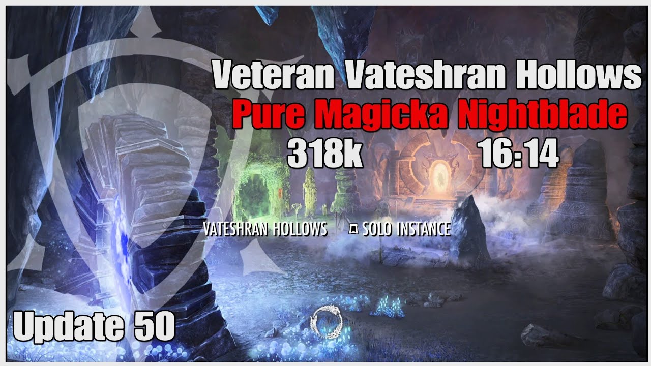 ESO Veteran Vateshran Hollows Pure Magicka Nightblade 318k and Build Update 50