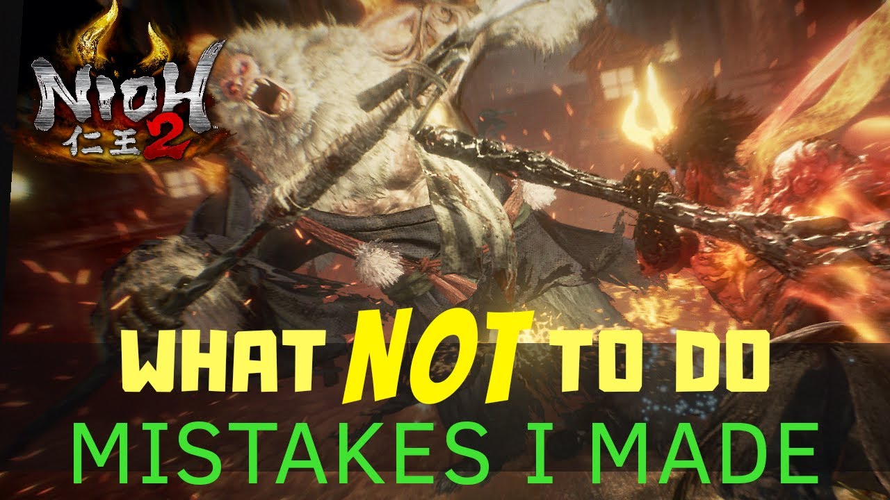 Ошибки, которые я совершил в Nioh 2 | Советы и рекомендации по Nioh 2 | Чего НЕ следует делать