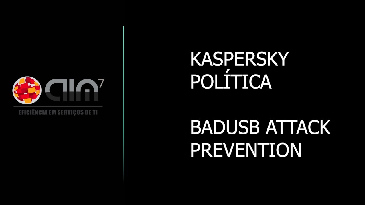 #23 KASPERSKY SECURITY CENTER - POLÍTICA ENDPOINT 11 - BadUSB ATTACK PREVENTION