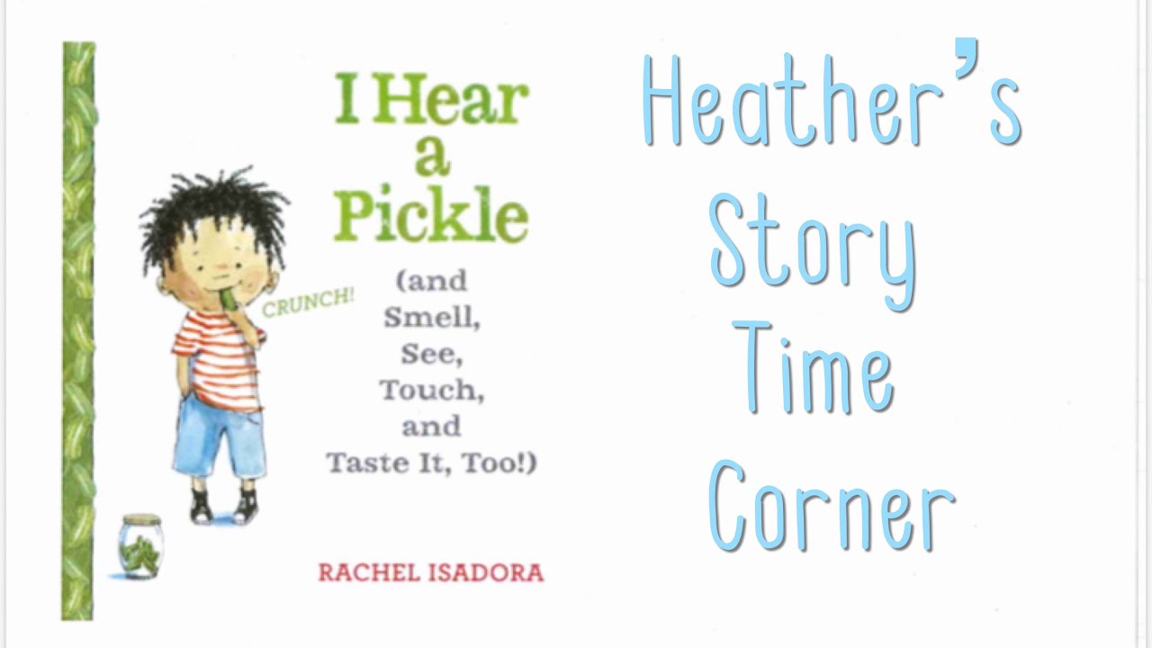 I Hear A Pickle by Rachel Isadora - Read Aloud by Heather's Story Time Corner