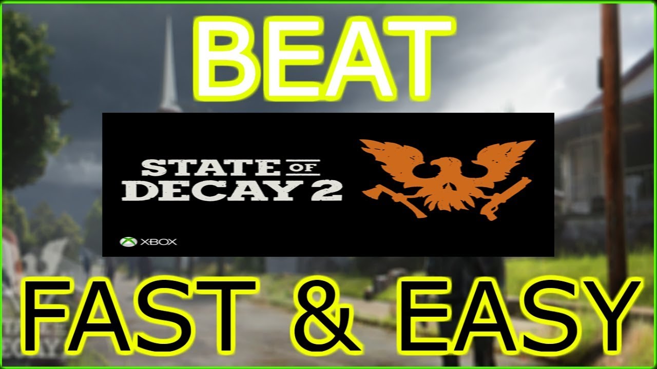 How To Beat State of Decay 2 - Fast and Easy