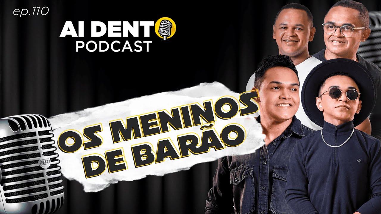 OS MENINOS DE BARÃO - AI DENTO PODCAST