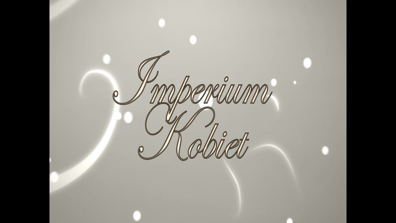 Imperium Kobiet (S1.Odc.1)