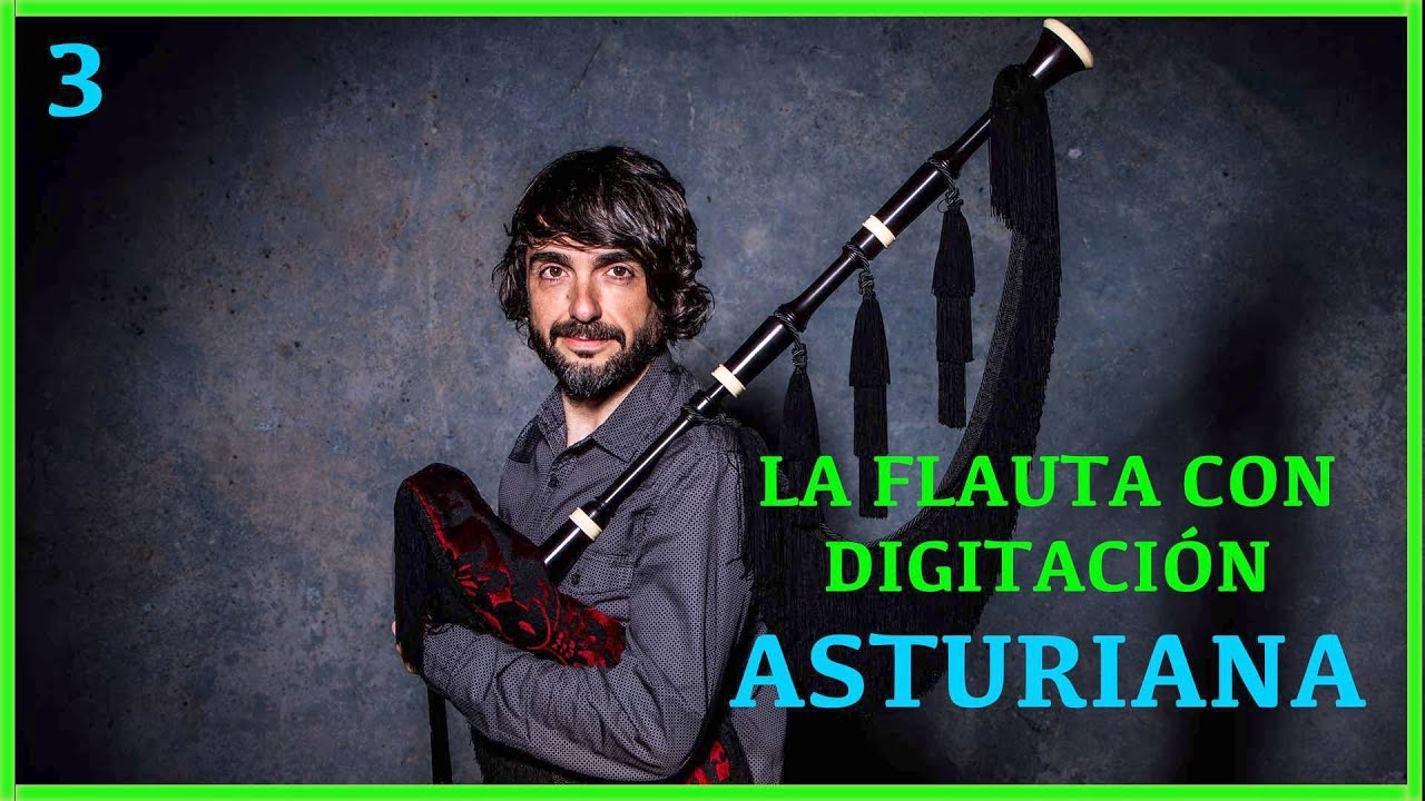 ✅ APRENDER GAITA ASTURIANA (J.M TEJEDOR) - La FLAUTA con digitación ASTURIANA