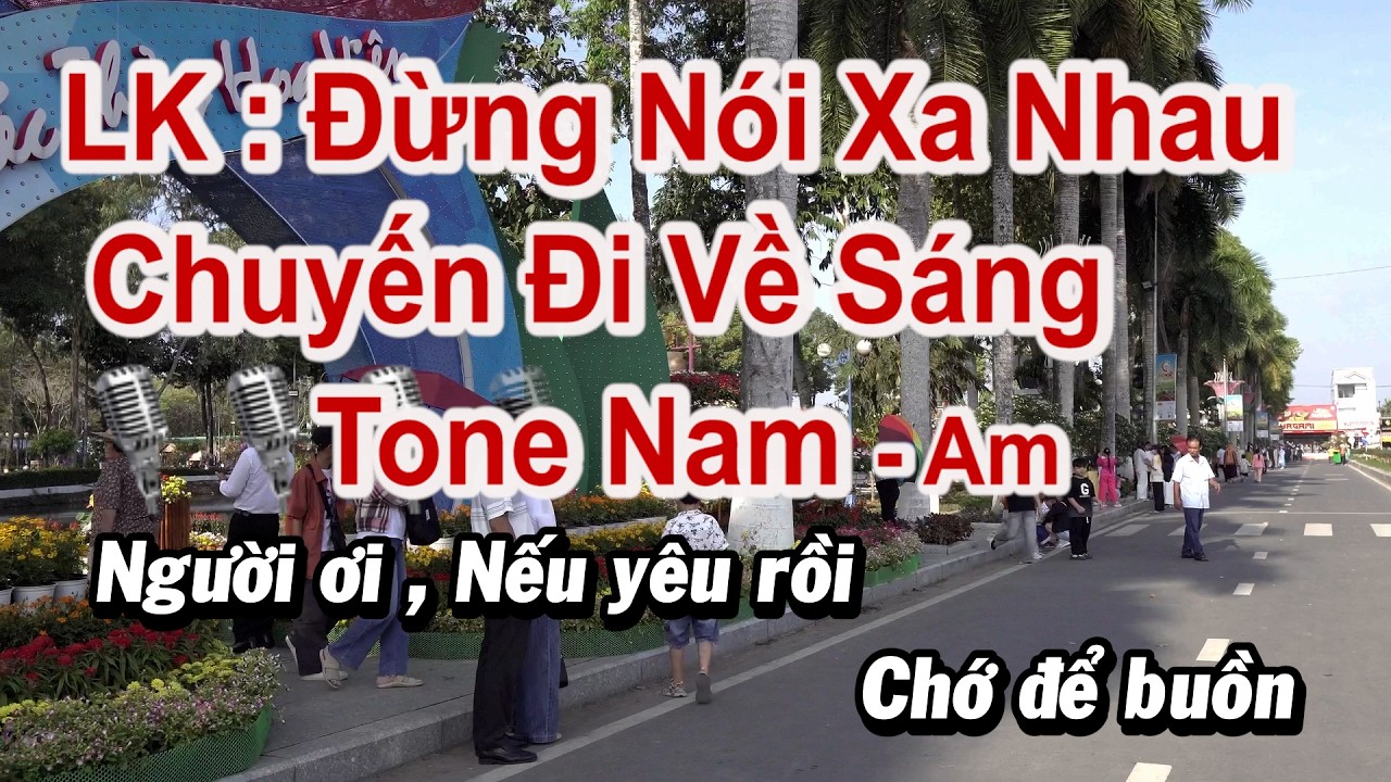 KARAOKE Liêb Khúc CHUYẾN ĐI VỀ SÁNG - ĐỪNG NÓI XA NHAU Tone Nam  II Hát Với Nhau Gia Bảo