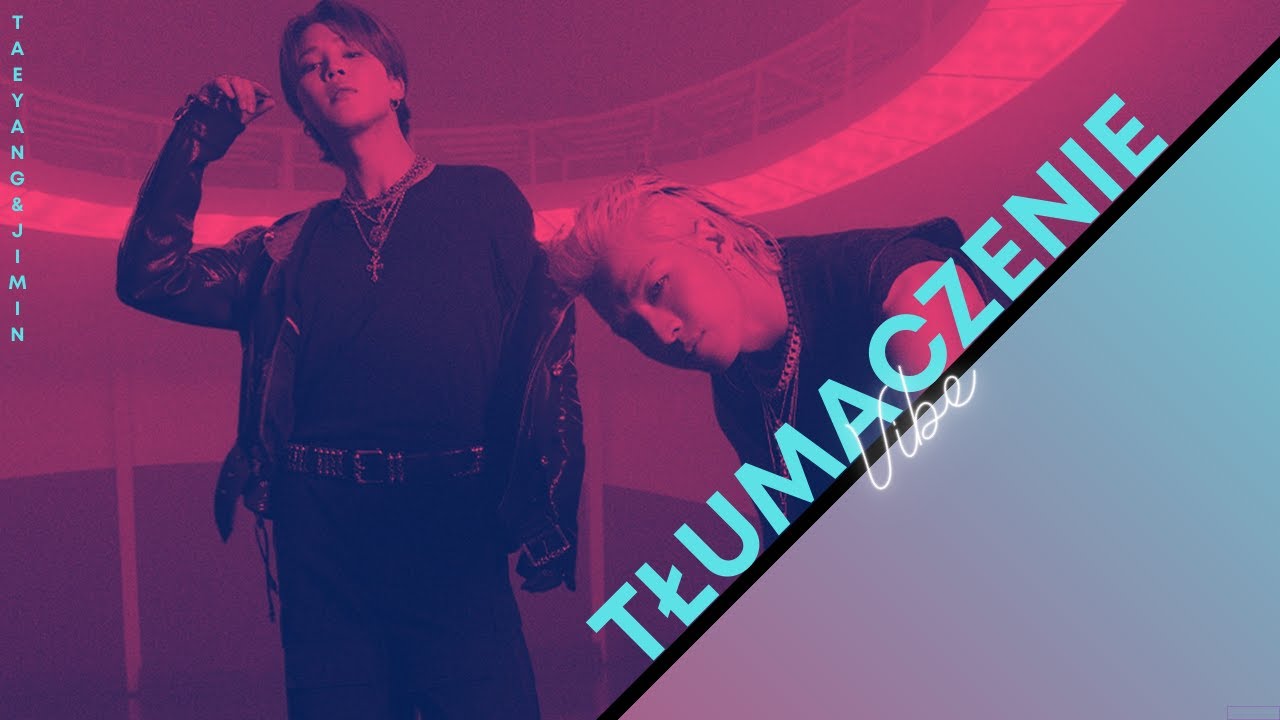 | POLSKIE NAPISY | TAEYANG (FEAT. JIMIN OF BTS) - 'VIBE'