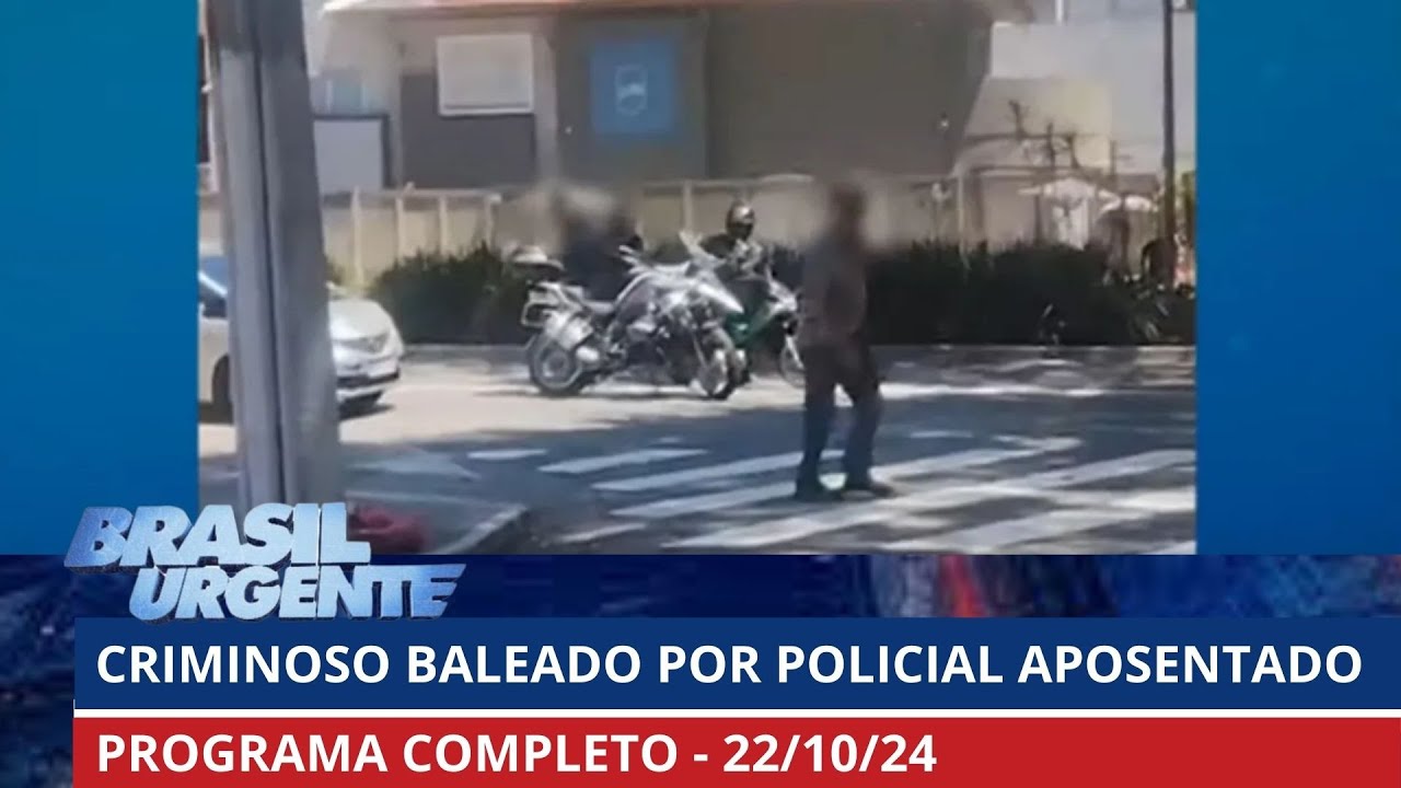 Criminoso é baleado por policial aposentado | PROGRAMA COMPLETO | Brasil Urgente - 22/10/2024