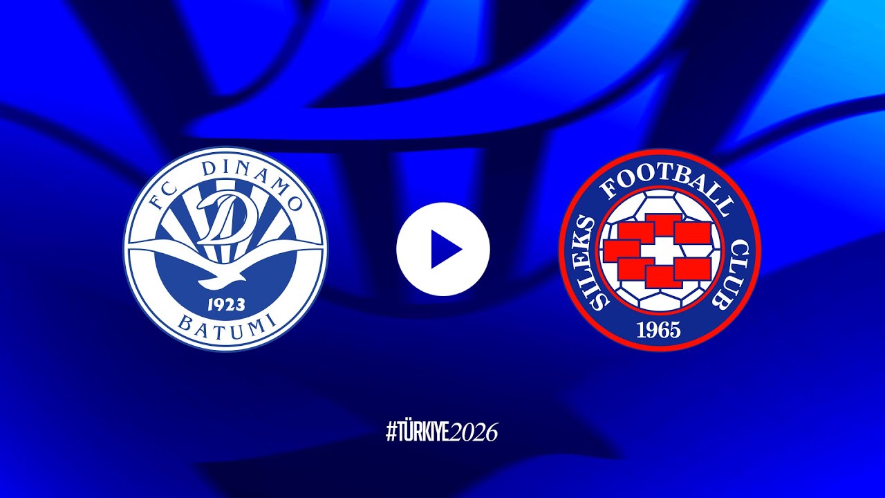 Dinamo Batumi v FK Sileks | #Türkiye2026