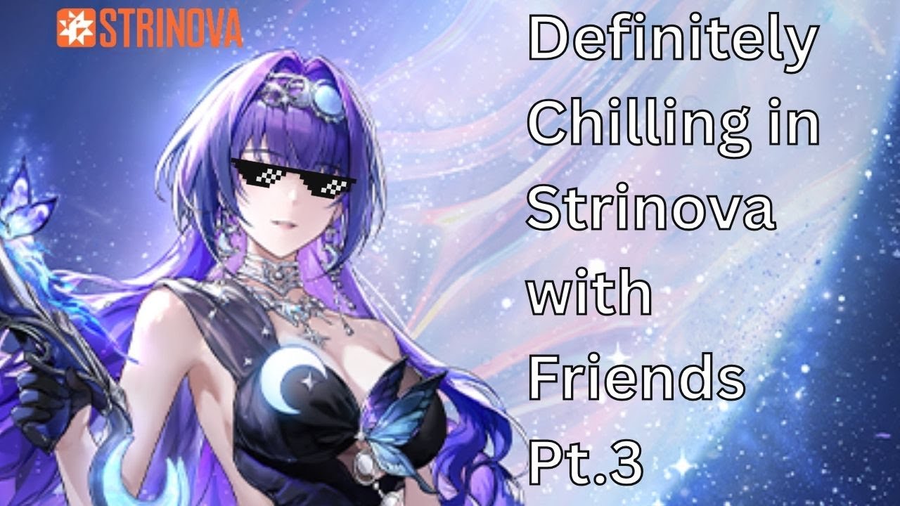 [Strinova] Definitely Chilling in Strinova with Friends Pt.3