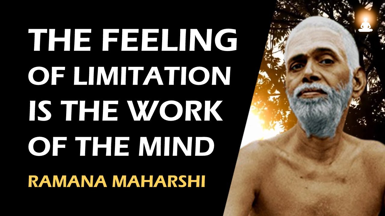 THE MIND CREATES FEELING OF LIMITATION | Sri Ramana Maharshi