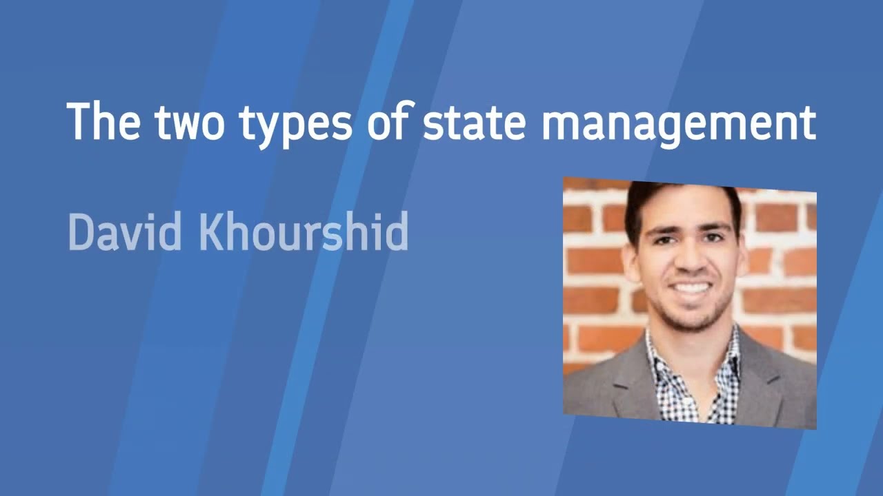 David Khourshid - The two types of state management