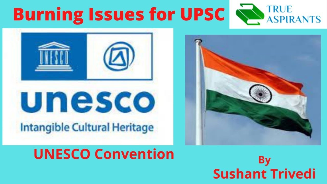 🔥Burning Issues for UPSC | UNESCO Convention