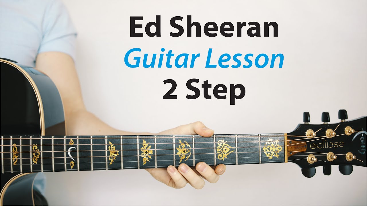2 Step: Ed Sheeran 🎸Acoustic Guitar Lesson (PLAY-ALONG + TAB)