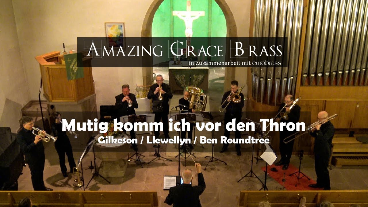 Mutig komm ich vor den Thron | Amazing Grace Brass | Ben Roundtree