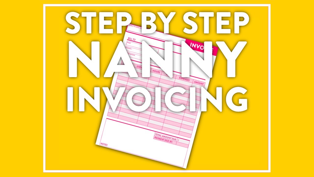 Step by Step Nanny Invoicing (Invoicing made easy)