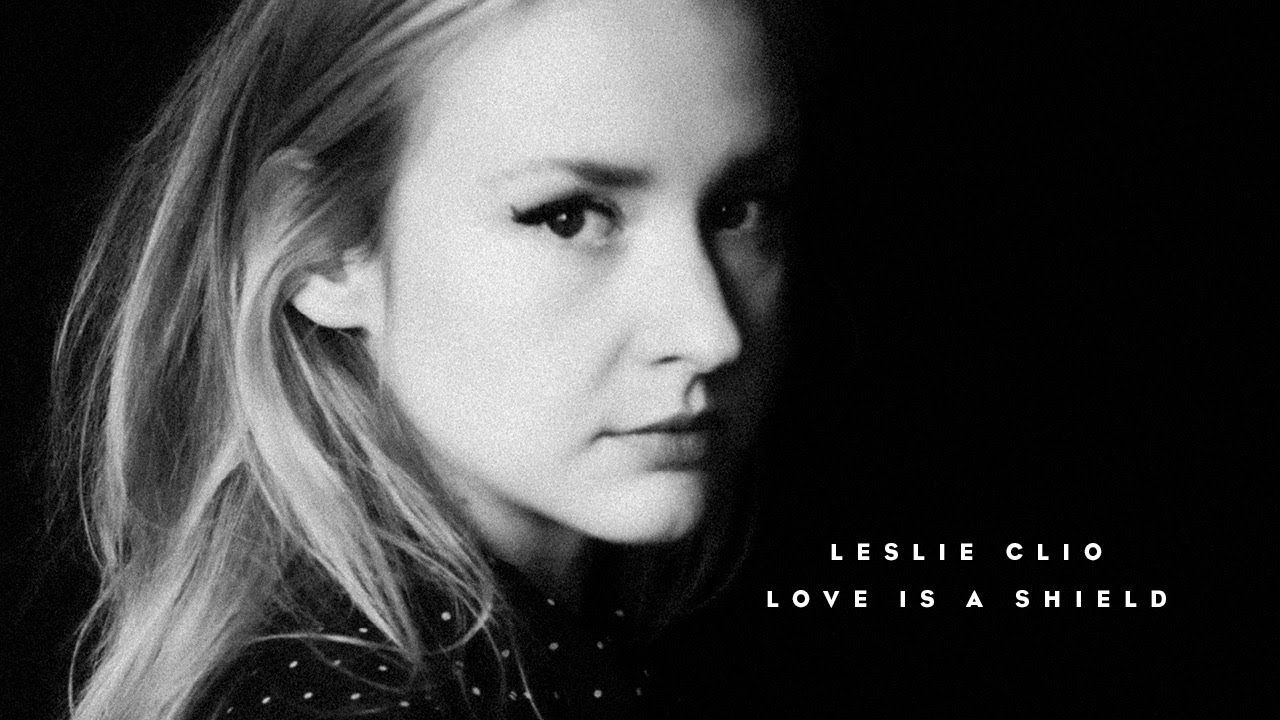 Leslie Clio - Love Is A Shield (Official Video)