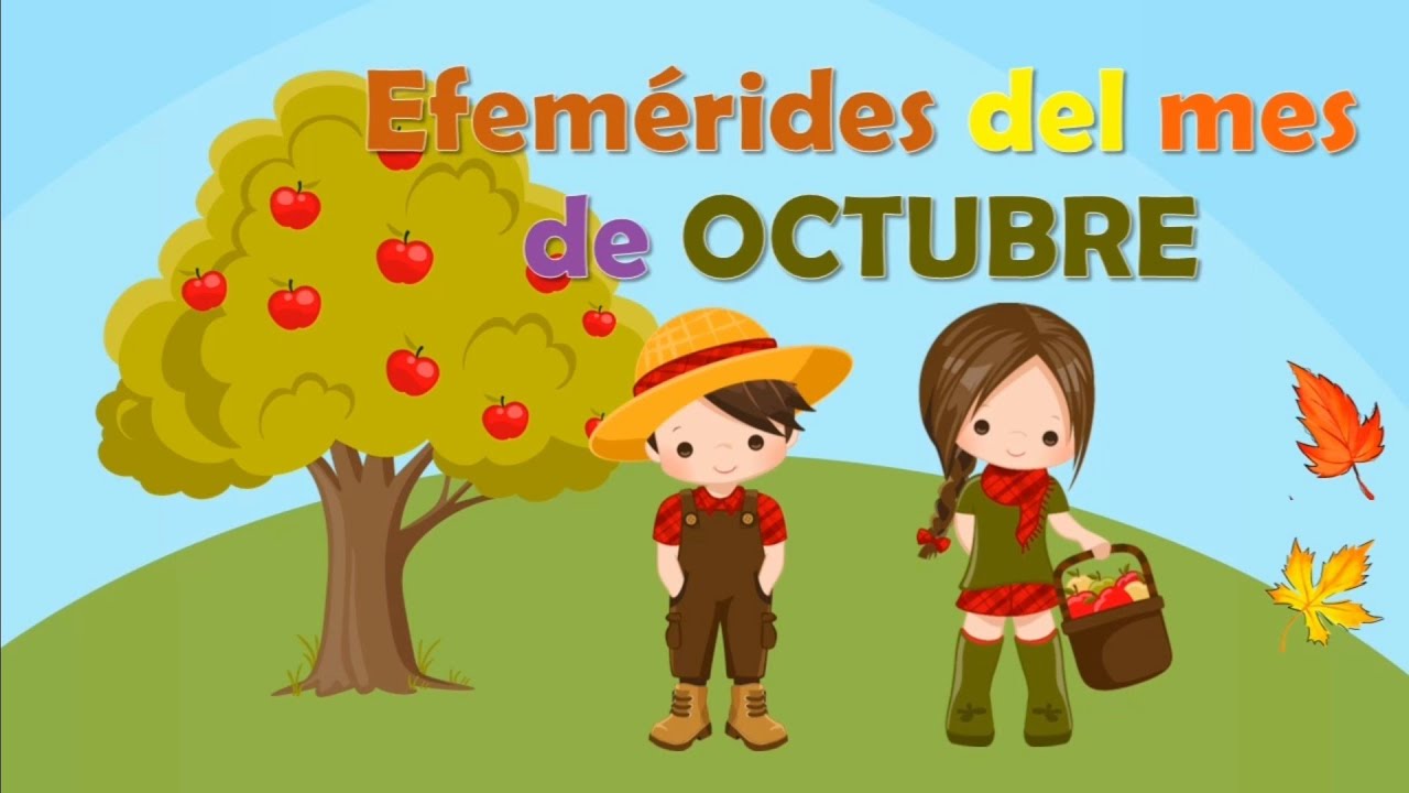 EFEMERIDES DEL MES DE OCTUBRE 🍁🍂