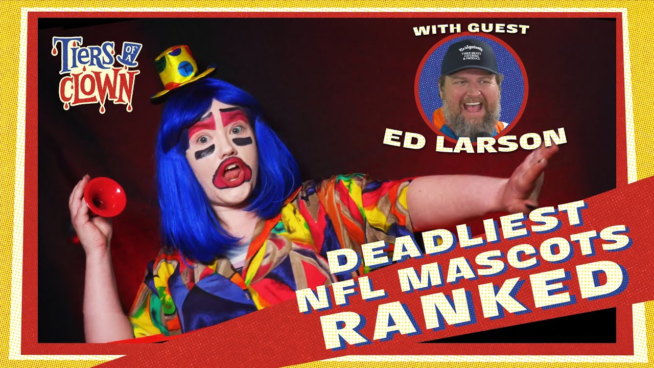 DEADLIEST NFL MASCOTS w/ Ed Larson /// Tiers of a Clown