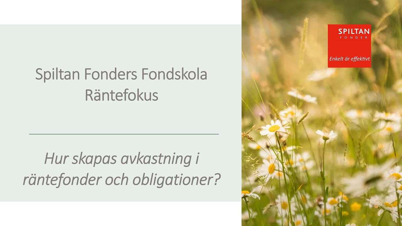 Spiltan Fonders Fondskola: Räntefokus - Hur skapas avkastning i obligationer?