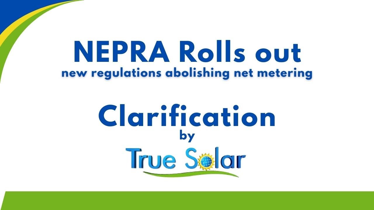 NEPRA Rolls out New Regulations || Clarification by True Solar ||  Net Metering ||