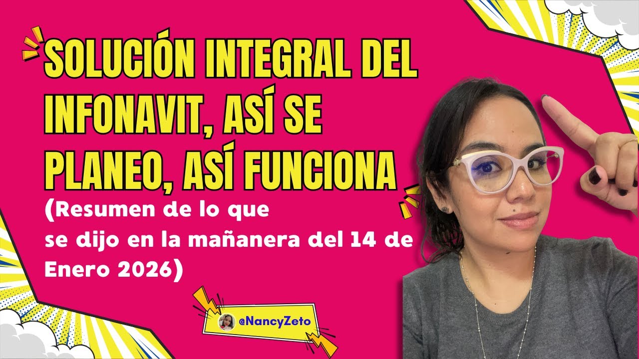 Solución Integral del Infonavit (resumen de lo que dijeron en la mañanera del 14 de enero)