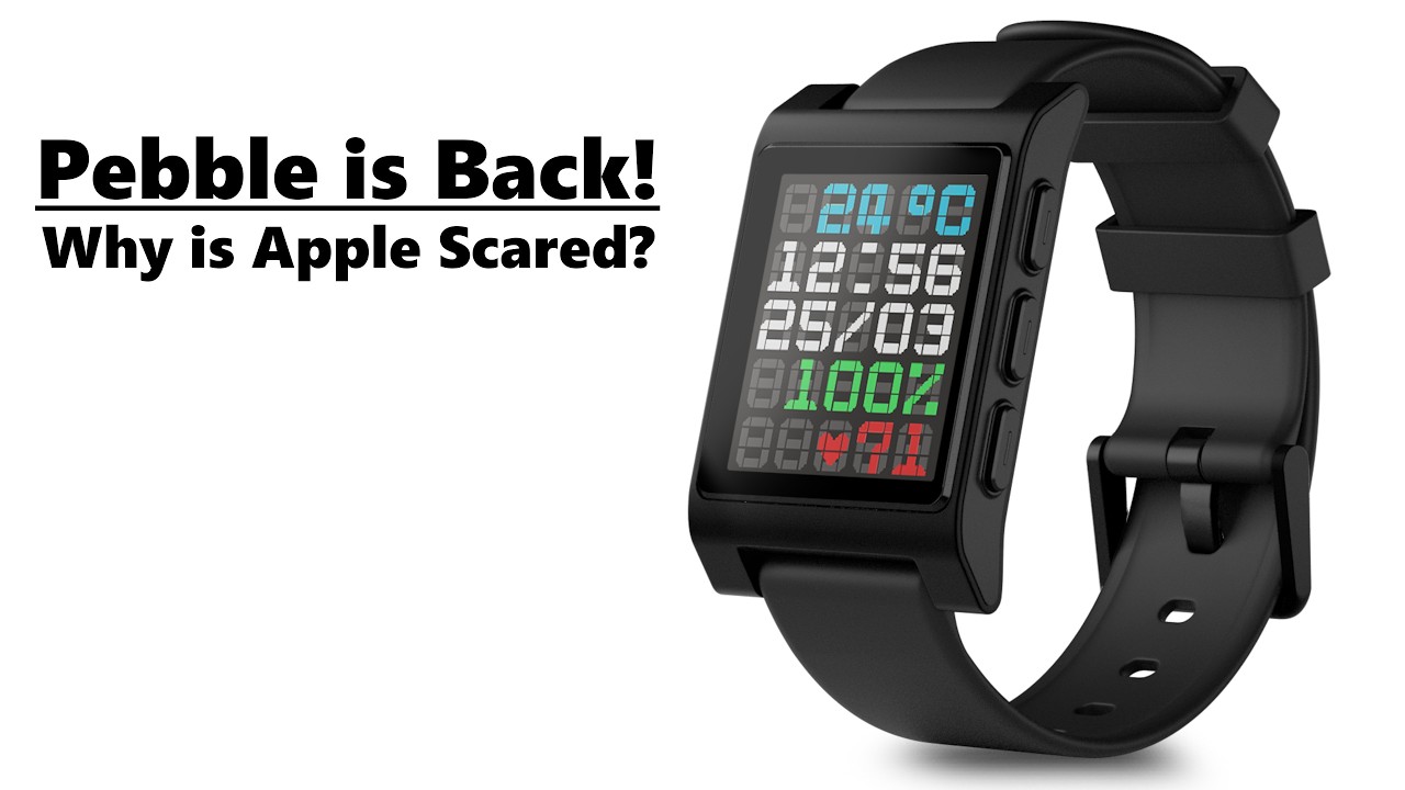 Pebble Smartwatches Are BACK (And Apple is Scared of Competition)