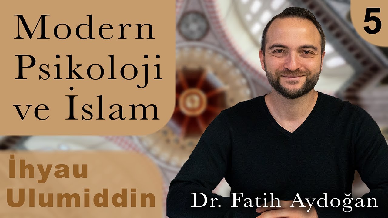 Modern Psikoloji ve İslam | İhyau Ulumiddin | Ders 5: Akıl ve Bilişsel Psikoloji