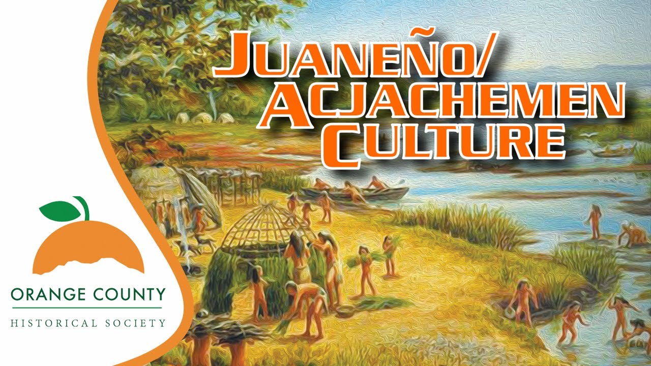 Juaneño/Acjachemen Culture - May 2021 - OCHS