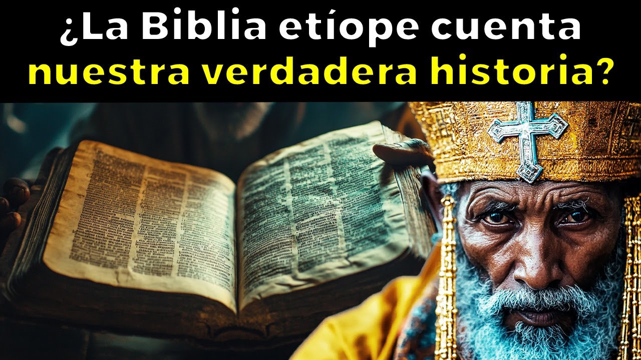 ¿Por qué parte de la BIBLIA ETÍOPE fue prohibida?