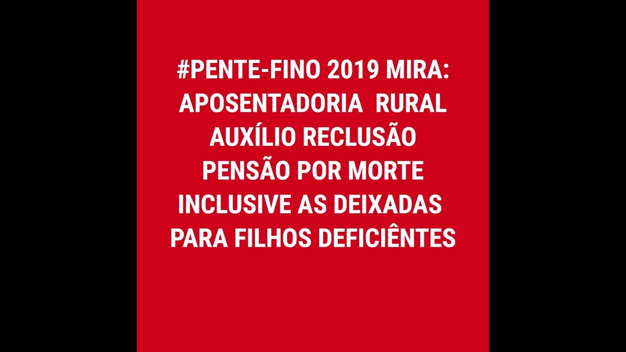 PENTE FINO DO INSS VERS&Atilde;O 2019 MIRA PENS&Atilde;O DEIXADA  PARA FILHOS COM DEFICI&Ecirc;NCIA