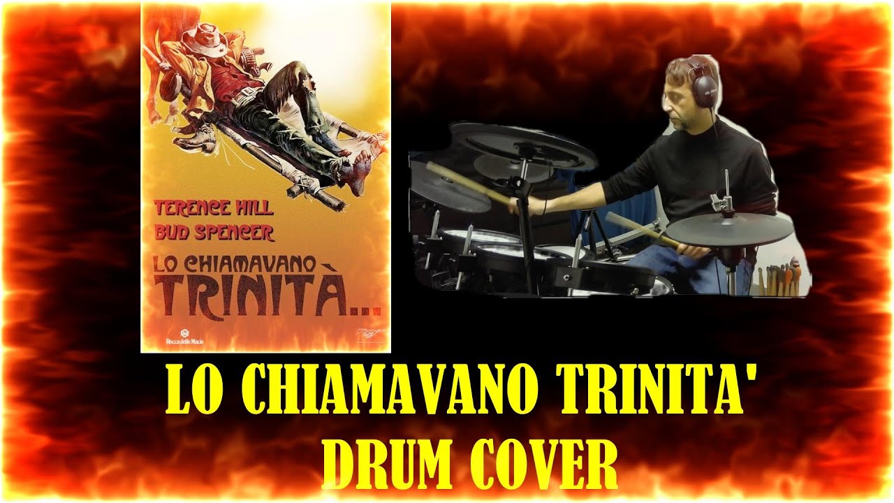 LO CHIAMAVANO TRINITA'  - drum cover