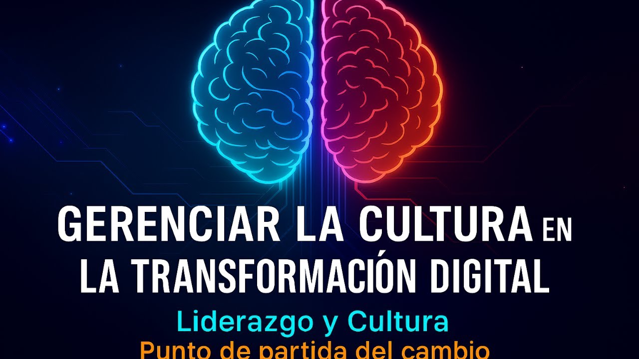 01 | Liderazgo y Cultura en la Transformaci&oacute;n Digital en las Organizaciones