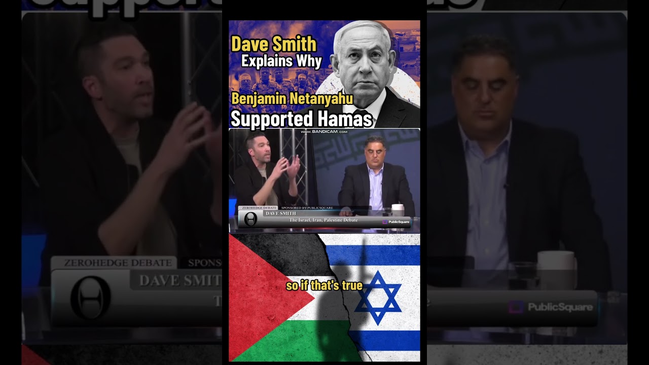 Dave Smith Explains Why Benjamin Netanyahu Supported Hamas
