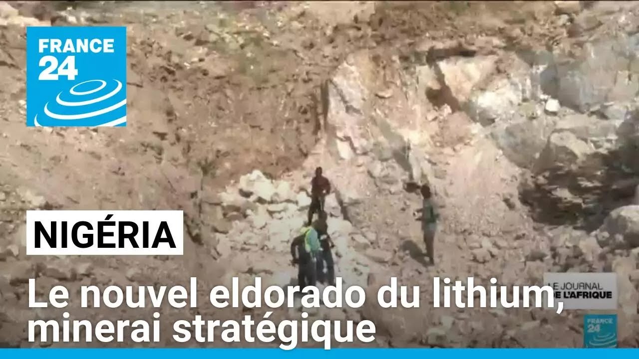 Nig&eacute;ria : le nouvel eldorado du lithium, minerai strat&eacute;gique &bull; FRANCE 24