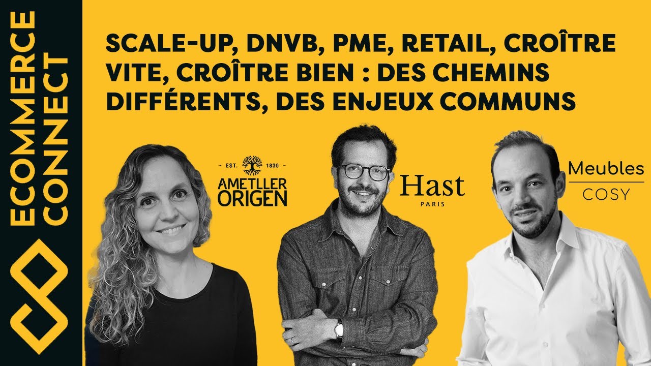 Scale-up, DNVB, PME, retail, croître vite, croître bien : des chemins différents, des enjeux communs