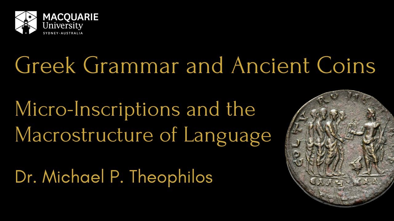 Greek Grammar and Ancient Coins: Micro-Inscriptions and the Macrostructure of Language